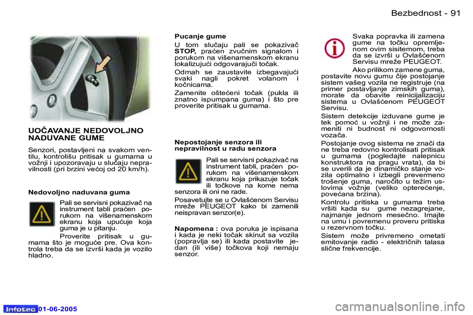 Peugeot 307 2005  Упутство за употребу (in Serbian) �9�0 �-
�0�1�-�0�6�-�2�0�0�5
�9�1
�-
�0�1�-�0�6�-�2�0�0�5
�U�O�Č�A�V�A�N�J�E� �N�E�D�O�V�O�L�J�N�O�  
�N�A�D�U�V�A�N�E� �G�U�M�E
�S�e�n�z�o�r�i�,�  �p�o�s�t�a�v�l�j�e�n�i�  �n�a�  �s�v�a�k�o�m�  �v�e