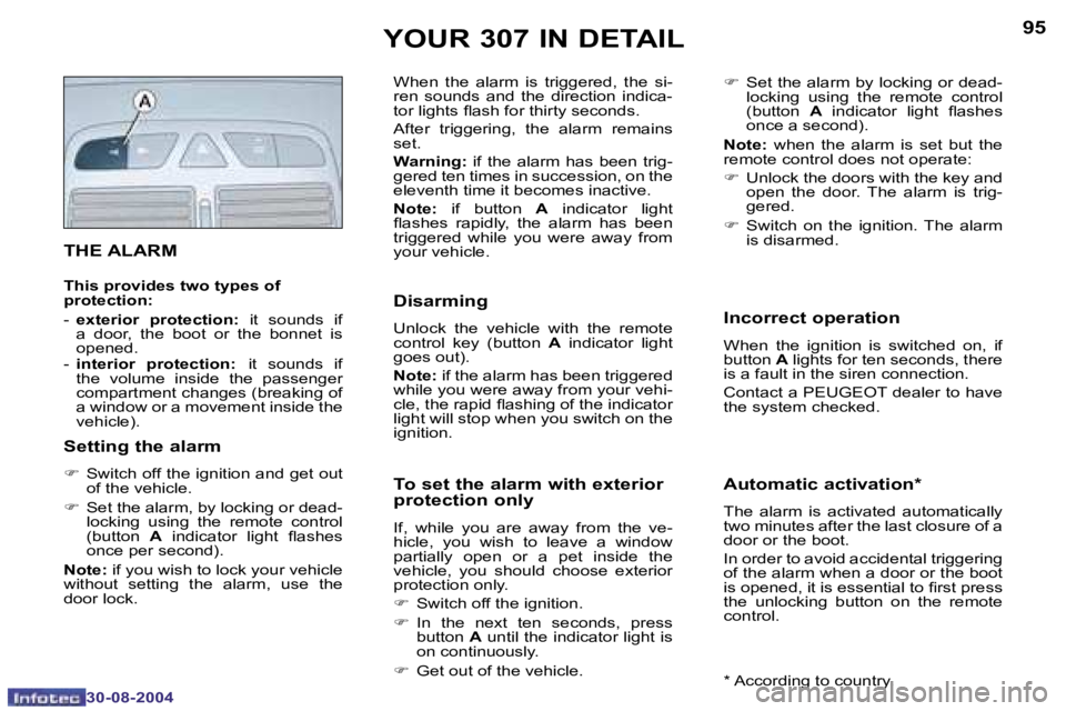 Peugeot 307 2004.5  Owners Manual �9�4
�3�0�-�0�8�-�2�0�0�4
�9�5
�3�0�-�0�8�-�2�0�0�4
�Y�O�U�R� �3�0�7� �I�N� �D�E�T�A�I�L
�T�H�E� �A�L�A�R�M
�T�h�i�s� �p�r�o�v�i�d�e�s� �t�w�o� �t�y�p�e�s� �o�f�  
�p�r�o�t�e�c�t�i�o�n�: �- �  �e�x�t�