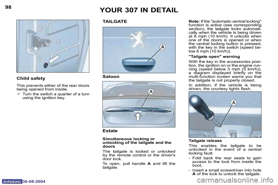 Peugeot 307 2004.5  Owners Manual �9�8
�3�0�-�0�8�-�2�0�0�4
�9�9
�3�0�-�0�8�-�2�0�0�4
�S�i�m�u�l�t�a�n�e�o�u�s� �l�o�c�k�i�n�g� �o�r� 
�u�n�l�o�c�k�i�n�g� �o�f� �t�h�e� �t�a�i�l�g�a�t�e� �a�n�d� �t�h�e�  
�d�o�o�r�s 
�T�h�e�  �t�a�i�l