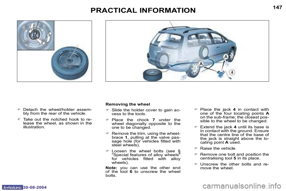 Peugeot 307 2004.5  Owners Manual �1�4�6
�3�0�-�0�8�-�2�0�0�4
�1�4�7
�3�0�-�0�8�-�2�0�0�4
�P�R�A�C�T�I�C�A�L� �I�N�F�O�R�M�A�T�I�O�N
�F�  �D�e�t�a�c�h�  �t�h�e�  �w�h�e�e�l�/�h�o�l�d�e�r�  �a�s�s�e�m�-�b�l�y� �f�r�o�m� �t�h�e� �r�e�a�