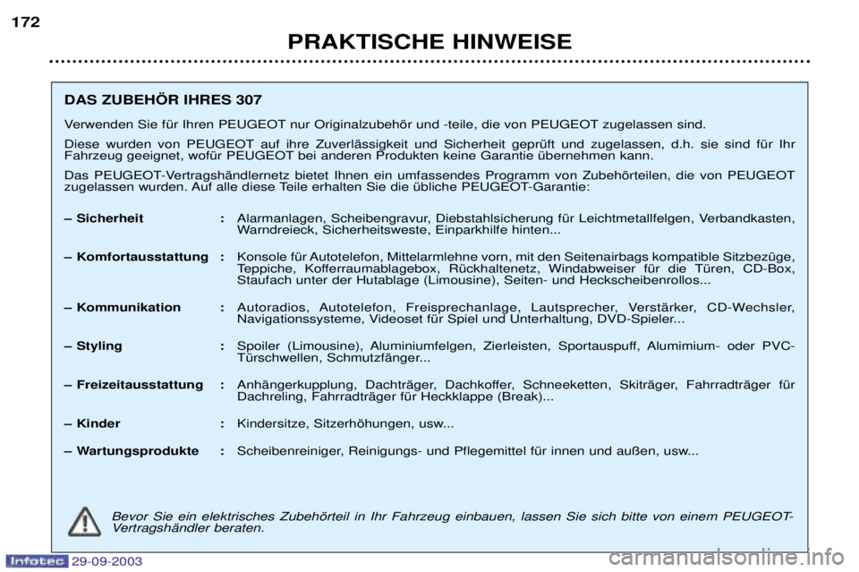 Peugeot 307 2003.5  Betriebsanleitung (in German) 29-09-2003
PRAKTISCHE HINWEISE
172
DAS ZUBEH…R IHRES 307 
&
	$>/(@#(<% <*

/(@#(<% 
" 
0 
  /(@#(<% 	  6
