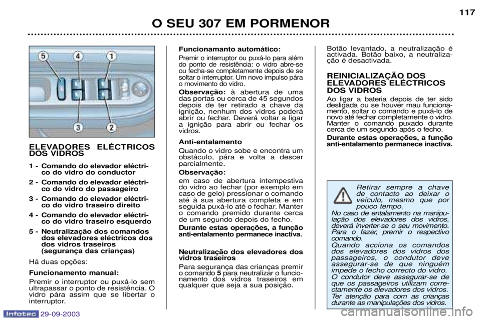 Peugeot 307 2003.5  Manual do proprietário (in Portuguese) 	
	


93* 9:)) 
3 

, )&&%-&%4 ,  &-&&&" 
#, )&&%-&%4 ,  &-&&7
, )&&%-