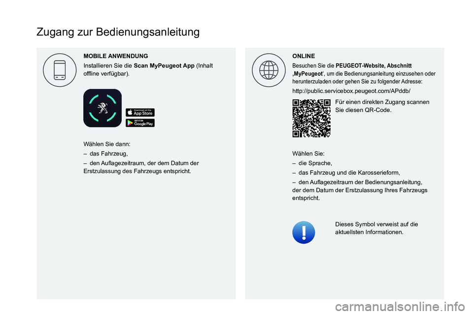 Peugeot 308 2021 Betriebsanleitung (in German)
Zugang zur Bedienungsanleitung
MOBILE
Installieren Sie die Scan (Inhalt
00521089004C00510048000300590048005500490081004A004500440055000C0011 ONLINE
Besuchen Sie Peugeot 308 2021 Betriebsanleitung (in German)
Zugang zur Bedienungsanleitung
MOBILE
Installieren Sie die Scan (Inhalt
00521089004C00510048000300590048005500490081004A004500440055000C0011 ONLINE
Besuchen Sie
