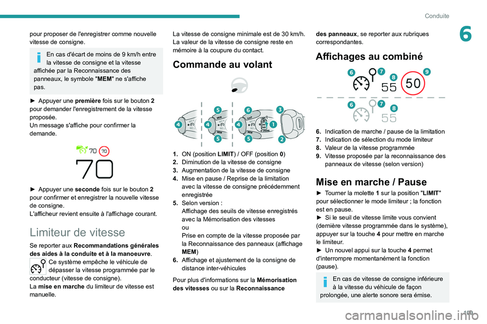 Peugeot 308 2021 Manuel du propriétaire (in French) 109
Conduite
6pour proposer de l'enregistrer comme nouvelle
vitesse de consigne.
En cas d'écart de moins de 9 km/h entre
la vitesse de consigne et la vitesse
affichée par la Reconnaissanc Peugeot 308 2021 Manuel du propriétaire (in French) 109
Conduite
6pour proposer de l'enregistrer comme nouvelle
vitesse de consigne.
En cas d'écart de moins de 9 km/h entre
la vitesse de consigne et la vitesse
affichée par la Reconnaissanc