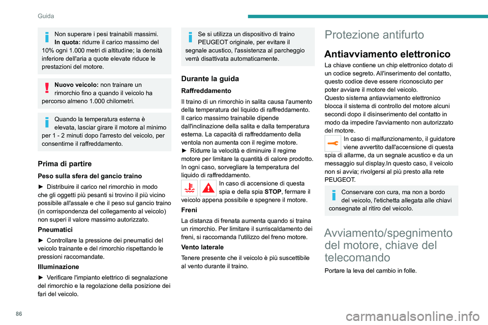 Peugeot 308 2021 Manuale del proprietario (in Italian) 86
Guida
Blocchetto di avviamento
1.Posizione Stop.
2.Posizione Contatto inserito.
3.Posizione Avviamento.
Avviamento con la chiave
Il freno di stazionamento deve essere
inserito.
► Con il ca Peugeot 308 2021 Manuale del proprietario (in Italian) 86
Guida
Blocchetto di avviamento
1.Posizione Stop.
2.Posizione Contatto inserito.
3.Posizione Avviamento.
Avviamento con la chiave
Il freno di stazionamento deve essere
inserito.
► Con il ca