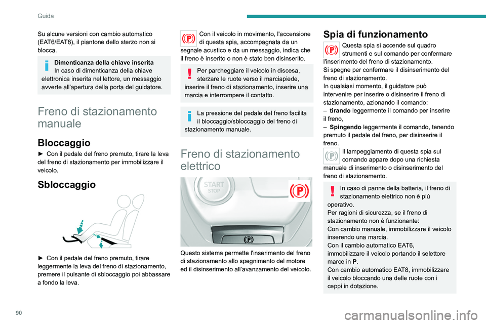 Peugeot 308 2021 Manuale del proprietario (in Italian) 90
Guida
Rivolgersi alla rete PEUGEOT o ad un
riparatore qualificato.
Non lasciare bambini da soli
nell’abitacolo del veicolo con la chiave
inserita nel blocchetto d’avviamento,
potrebbero dis Peugeot 308 2021 Manuale del proprietario (in Italian) 90
Guida
Rivolgersi alla rete PEUGEOT o ad un
riparatore qualificato.
Non lasciare bambini da soli
nell’abitacolo del veicolo con la chiave
inserita nel blocchetto d’avviamento,
potrebbero dis