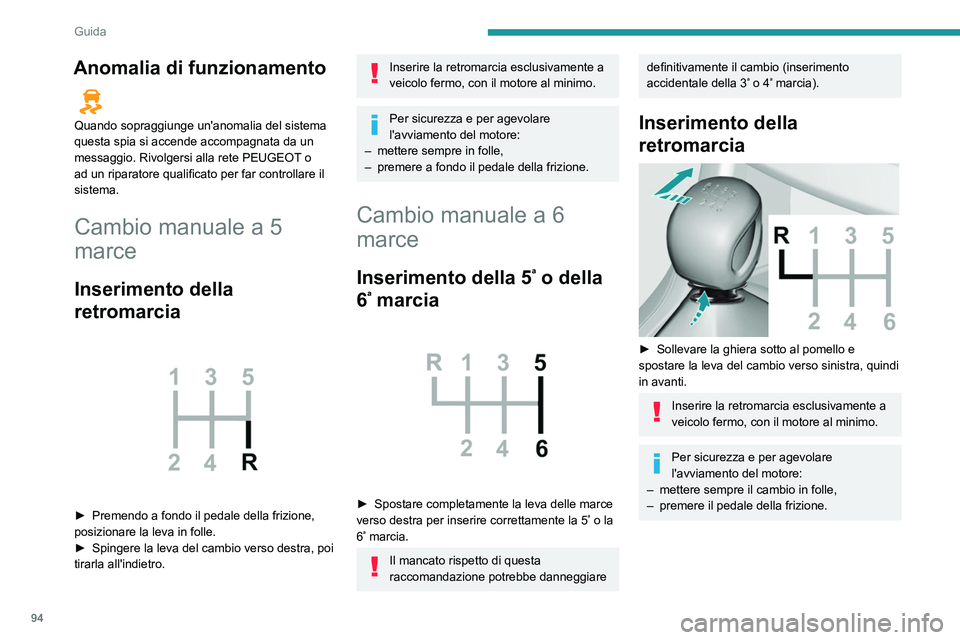 Peugeot 308 2021 Manuale del proprietario (in Italian) 94
Guida
Cambio automatico EAT6
Cambio automatico a 6 marce che offre, a
scelta, il comfort dell'automatismo o l'inserimento
manuale delle marce.
Vengono proposte due modalità di guida:
– Peugeot 308 2021 Manuale del proprietario (in Italian) 94
Guida
Cambio automatico EAT6
Cambio automatico a 6 marce che offre, a
scelta, il comfort dell'automatismo o l'inserimento
manuale delle marce.
Vengono proposte due modalità di guida:
–