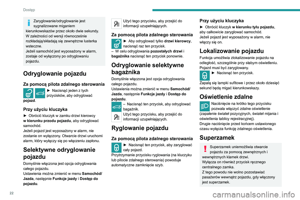Peugeot 308 2021 Instrukcja Obsługi (in Polish) 22
Dostęp
Za pomocą pilota zdalnego sterowania
► Nacisnąć ten przycisk, aby zaryglować
cały pojazd.
– W ciągu pięciu sekund nacisnąć przycisk
po raz kolejny w celu włączenia superz Peugeot 308 2021 Instrukcja Obsługi (in Polish) 22
Dostęp
Za pomocą pilota zdalnego sterowania
► Nacisnąć ten przycisk, aby zaryglować
cały pojazd.
– W ciągu pięciu sekund nacisnąć przycisk
po raz kolejny w celu włączenia superz