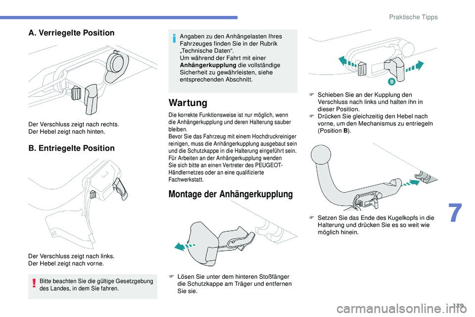 Peugeot 308 2018 Betriebsanleitung (in German) 179
A. Verriegelte Position
B. Entriegelte Position
Der Verschluss zeigt nach rechts.
Der Hebel zeigt nach hinten.
Der Verschluss zeigt nach links.
Der Hebel zeigt nach vorne.
Bitte beachten Sie die g Peugeot 308 2018 Betriebsanleitung (in German) 179
A. Verriegelte Position
B. Entriegelte Position
Der Verschluss zeigt nach rechts.
Der Hebel zeigt nach hinten.
Der Verschluss zeigt nach links.
Der Hebel zeigt nach vorne.
Bitte beachten Sie die g