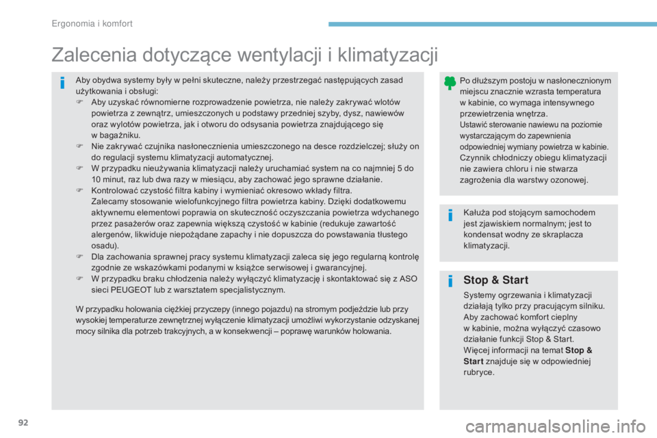 Peugeot 308 2017 Instrukcja Obsługi (in Polish) 92
308_pl_Chap03_ergonomie-et-confort_ed01-2016
Aby obydwa systemy były w pełni skuteczne, należy przestrzegać następujących zasad
użytkowania i obsługi:
F
A
by uzyskać równomierne rozpro Peugeot 308 2017 Instrukcja Obsługi (in Polish) 92
308_pl_Chap03_ergonomie-et-confort_ed01-2016
Aby obydwa systemy były w pełni skuteczne, należy przestrzegać następujących zasad
użytkowania i obsługi:
F
A
by uzyskać równomierne rozpro