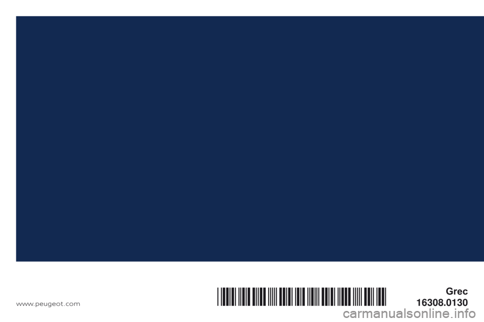 Peugeot 308 2017  Εγχειρίδιο χρήσης (in Greek) www.peugeot .com
308_el_Chap00_Couverture_fin_ed01-2016
Grec
16308.0130
*16308.0130* 