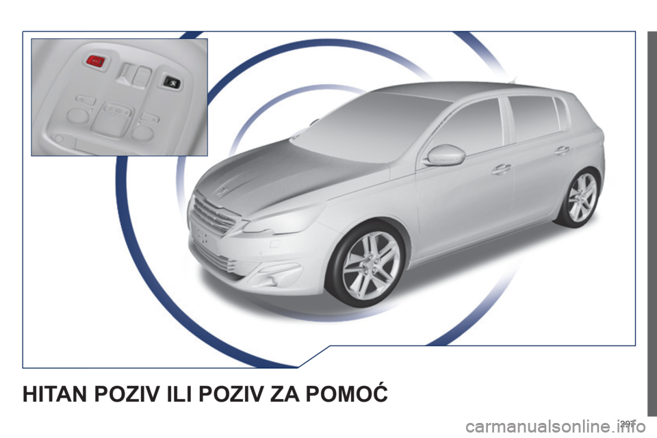 Peugeot 308 2015  Упутство за употребу (in Serbian) 297
308_sr_Chap10a_BTA_ed01-2015
HITAN POZIV ILI POZIV ZA POMO ć  