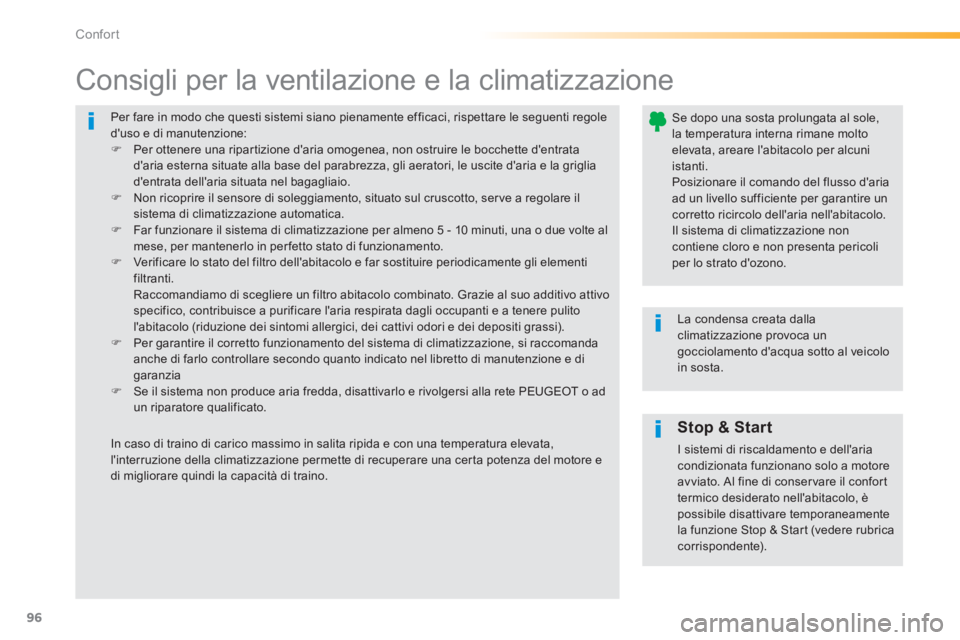 Peugeot 308 2014 Manuale del proprietario (in Italian) 96
Confort
308_it_Chap03_confort_ed02-2013
Per fare in modo che questi sistemi siano pienamente efficaci, rispettare le seguenti regole duso e di manutenzione: Per ottenere una ripartizione d Peugeot 308 2014 Manuale del proprietario (in Italian) 96
Confort
308_it_Chap03_confort_ed02-2013
Per fare in modo che questi sistemi siano pienamente efficaci, rispettare le seguenti regole duso e di manutenzione: Per ottenere una ripartizione d