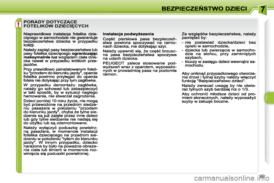 Peugeot 308 2007.5  Instrukcja Obsługi (in Polish) !
�9�9
�P�O�R�A�D�Y� �D�O�T�Y�C�Z�C�E�  
�F�O�T�E�L�I�K�Ó�W� �D�Z�I�E�C�I	�C�Y�C�H                                                        
