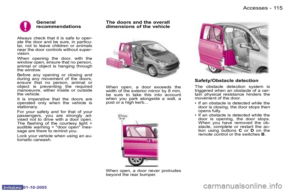 PEUGEOT 1007 2005  Owners Manual �1�1�4 �-�A�c�c�e�s�s�e�s
�0�1�-�1�0�-�2�0�0�5
�1�1�5
�-�A�c�c�e�s�s�e�s
�0�1�-�1�0�-�2�0�0�5
�G�e�n�e�r�a�l�  
�r�e�c�o�m�m�e�n�d�a�t�i�o�n�s
�A�l�w�a�y�s�  �c�h�e�c�k�  �t�h�a�t�  �i�t�  �i�s�  �s�a