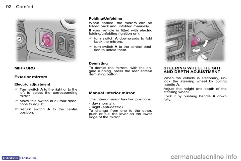 PEUGEOT 1007 2005  Owners Manual �9�2 �-�C�o�m�f�o�r�t
�0�1�-�1�0�-�2�0�0�5
�9�3
�-�C�o�m�f�o�r�t
�0�1�-�1�0�-�2�0�0�5
�M�I�R�R�O�R�S
�E�x�t�e�r�i�o�r� �m�i�r�r�o�r�s
�F�o�l�d�i�n�g�/�U�n�f�o�l�d�i�n�g 
�W�h�e�n�  �p�a�r�k�e�d�,�  �t