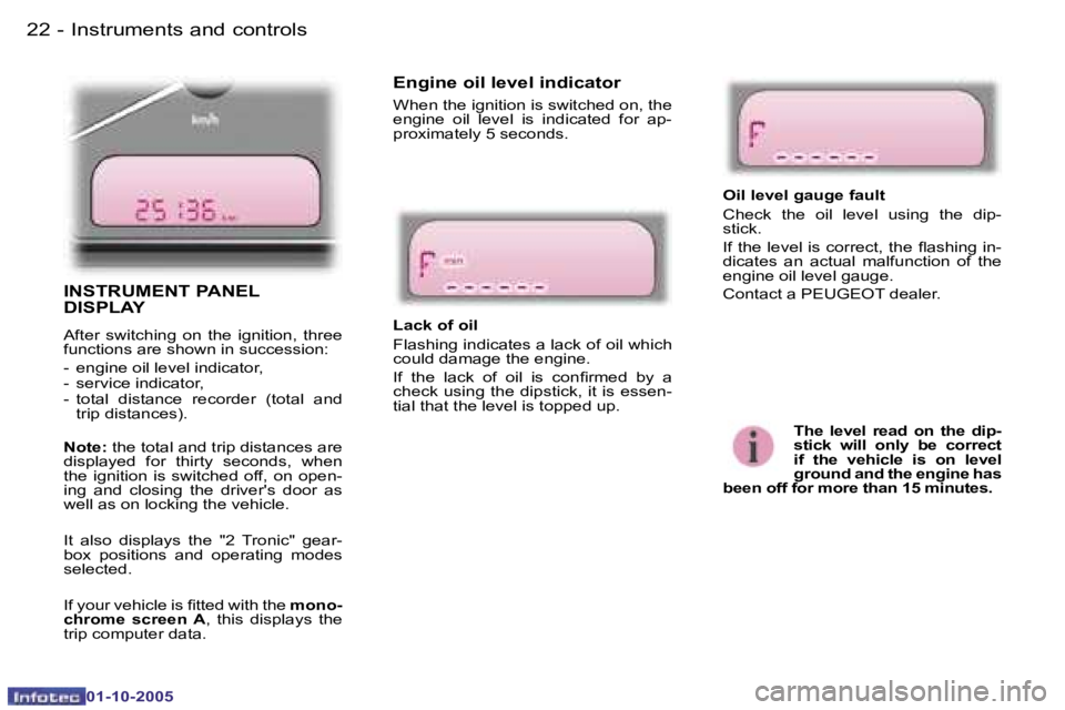PEUGEOT 1007 DAG 2005  Owners Manual �2�2 �-�I�n�s�t�r�u�m�e�n�t�s� �a�n�d� �c�o�n�t�r�o�l�s
�0�1�-�1�0�-�2�0�0�5
�2�3
�-�I�n�s�t�r�u�m�e�n�t�s� �a�n�d� �c�o�n�t�r�o�l�s
�0�1�-�1�0�-�2�0�0�5
�L�a�c�k� �o�f� �o�i�l 
�F�l�a�s�h�i�n�g� �i�n