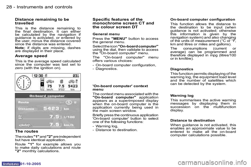 PEUGEOT 1007 DAG 2005  Owners Manual �2�8 �-�I�n�s�t�r�u�m�e�n�t�s� �a�n�d� �c�o�n�t�r�o�l�s
�0�1�-�1�0�-�2�0�0�5
�D�i�s�t�a�n�c�e� �r�e�m�a�i�n�i�n�g� �t�o� �b�e�  
�t�r�a�v�e�l�l�e�d
�T�h�i�s�  �i�s�  �t�h�e�  �d�i�s�t�a�n�c�e�  �r�e�m