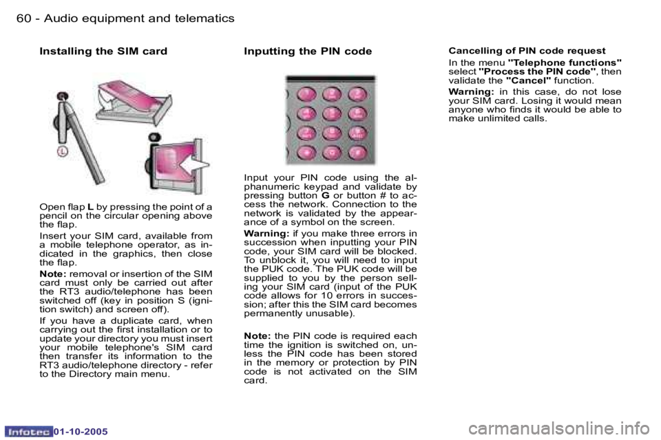 PEUGEOT 1007 DAG 2005  Owners Manual �6�0 �-�A�u�d�i�o� �e�q�u�i�p�m�e�n�t� �a�n�d� �t�e�l�e�m�a�t�i�c�s
�0�1�-�1�0�-�2�0�0�5
�6�1
�-�A�u�d�i�o� �e�q�u�i�p�m�e�n�t� �a�n�d� �t�e�l�e�m�a�t�i�c�s
�0�1�-�1�0�-�2�0�0�5
�I�n�s�t�a�l�l�i�n�g� 