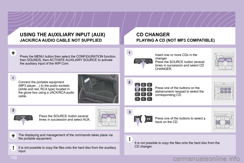 PEUGEOT 1007 DAG 2008  Owners Manual 158
11
22
11
33
22
� �P�r�e�s�s� �t�h�e� �M�E�N�U� �b�u�t�t�o�n� �t�h�e�n� �s�e�l�e�c�t� �t�h�e� �C�O�N�F�I�G�U�R�A�T�I�O�N� �f�u�n�c�t�i�o�n�,� 
�t�h�e�n� �S�O�U�N�D�S�,� �t�h�e�n� �A�C�T�I�V�A�T�E� 