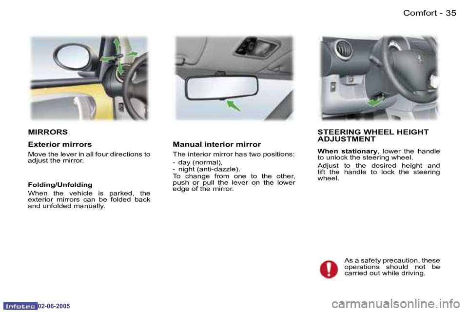 PEUGEOT 107 DAG 2005  Owners Manual �C�o�m�f�o�r�t�3�4 �-
�0�2�-�0�6�-�2�0�0�5
�3�5�C�o�m�f�o�r�t�-
�0�2�-�0�6�-�2�0�0�5
�M�I�R�R�O�R�S�S�T�E�E�R�I�N�G� �W�H�E�E�L� �H�E�I�G�H�T�  
�A�D�J�U�S�T�M�E�N�T
�W�h�e�n�  �s�t�a�t�i�o�n�a�r�y�,�