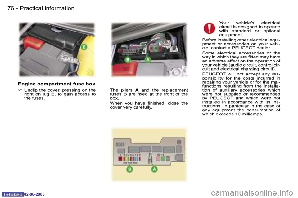 PEUGEOT 107 DAG 2005  Owners Manual �P�r�a�c�t�i�c�a�l� �i�n�f�o�r�m�a�t�i�o�n�7�6 �-
�0�2�-�0�6�-�2�0�0�5
�7�7�P�r�a�c�t�i�c�a�l� �i�n�f�o�r�m�a�t�i�o�n�-
�0�2�-�0�6�-�2�0�0�5
�E�n�g�i�n�e� �c�o�m�p�a�r�t�m�e�n�t� �f�u�s�e� �b�o�x
�F� 