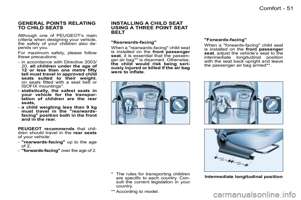 PEUGEOT 206 2007  Owners Manual �5�1�C�o�m�f�o�r�t�-
�"�F�o�r�w�a�r�d�s�-�f�a�c�i�n�g�" 
�W�h�e�n�  �a�  �"�f�o�r�w�a�r�d�s�-�f�a�c�i�n�g�"�  �c�h�i�l�d�  �s�e�a�t�  
�i�s�  �i�n�s�t�a�l�l�e�d�  �o�n�  �t�h�e� �f�r�o