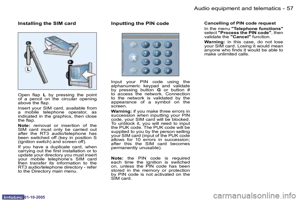 PEUGEOT 206 SW 2005  Owners Manual �5�6 �-�A�u�d�i�o� �e�q�u�i�p�m�e�n�t� �a�n�d� �t�e�l�e�m�a�t�i�c�s
�0�1�-�1�0�-�2�0�0�5
�5�7
�-�A�u�d�i�o� �e�q�u�i�p�m�e�n�t� �a�n�d� �t�e�l�e�m�a�t�i�c�s
�0�1�-�1�0�-�2�0�0�5
�I�n�s�t�a�l�l�i�n�g� 