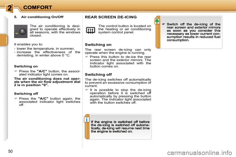 PEUGEOT 207 2007  Owners Manual �i
�5�0
�5�.�  �A�i�r� �c�o�n�d�i�t�i�o�n�i�n�g� �O�n�/�O�f�f
�T�h�e�  �a�i�r�  �c�o�n�d�i�t�i�o�n�i�n�g�  �i�s�  �d�e�s�i�-�g�n�e�d�  �t�o�  �o�p�e�r�a�t�e�  �e�f�f�e�c�t�i�v�e�l�y�  �i�n� �a�l�l� �s