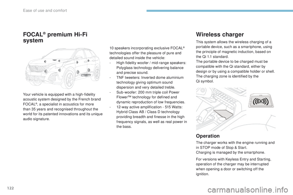 PEUGEOT 308 2017 Owners Manual 122
3008-2_en_Chap03_ergonomie-et-confort_ed01-2016
Wireless charger
Operation
The charger works with the engine running and
in STOP mode of Stop & Start.
Charging is managed by the smartphone. This PEUGEOT 308 2017 Owners Manual 122
3008-2_en_Chap03_ergonomie-et-confort_ed01-2016
Wireless charger
Operation
The charger works with the engine running and
in STOP mode of Stop & Start.
Charging is managed by the smartphone. This
