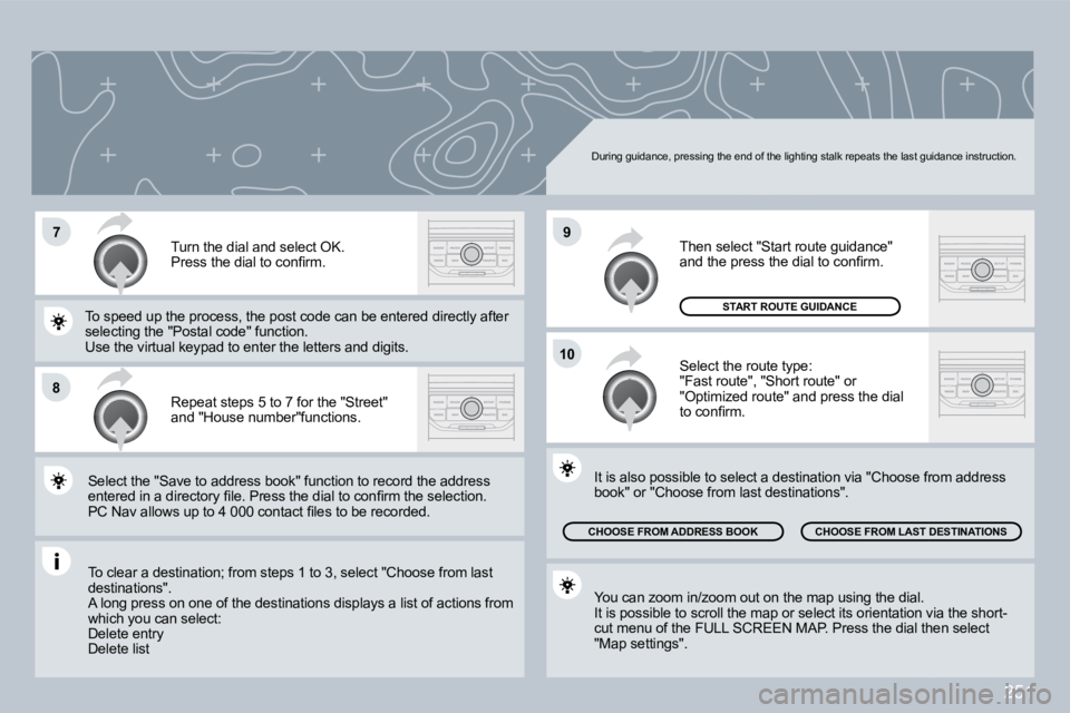 PEUGEOT 3008 DAG 2009  Owners Manual 251
10
 9
8
 7
   D u r i n g   g u i d a n c e ,   p r e s s i n g   t h e   e n d   o f   t h e   l i g h t i n g   s t a l k   r e p e a t s   t h e   l a s t   g u i d a n c e   i n s t r u c t i 