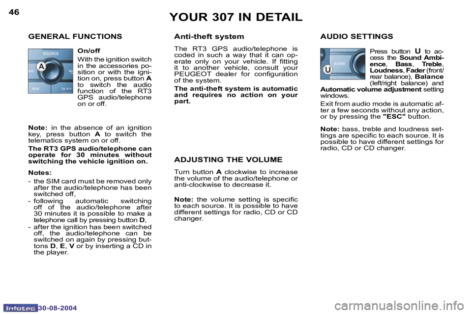 PEUGEOT 307 2004  Owners Manual �4�6
�3�0�-�0�8�-�2�0�0�4
�4�7
�3�0�-�0�8�-�2�0�0�4
�Y�O�U�R� �3�0�7� �I�N� �D�E�T�A�I�L
�G�E�N�E�R�A�L� �F�U�N�C�T�I�O�N�S�A�n�t�i�-�t�h�e�f�t� �s�y�s�t�e�m
�T�h�e�  �R�T�3�  �G�P�S�  �a�u�d�i�o�/�t�