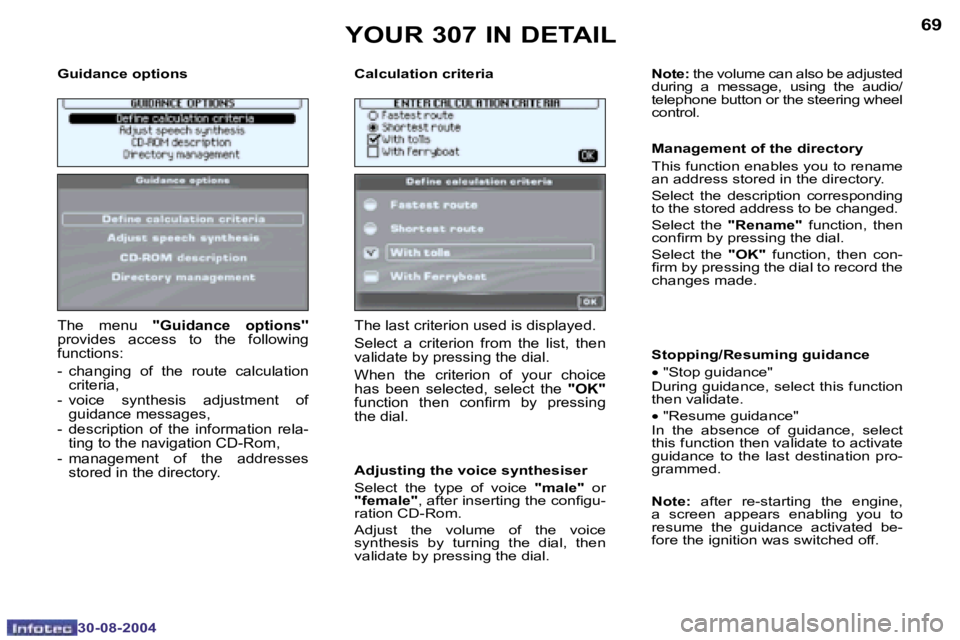PEUGEOT 307 2004  Owners Manual �6�8
�3�0�-�0�8�-�2�0�0�4
�6�9
�3�0�-�0�8�-�2�0�0�4
�G�u�i�d�a�n�c�e� �o�p�t�i�o�n�s �C�a�l�c�u�l�a�t�i�o�n� �c�r�i�t�e�r�i�a
�T�h�e�  �m�e�n�u�  �'�'�G�u�i�d�a�n�c�e�  �o�p�t�i�o�n�s�'�&#