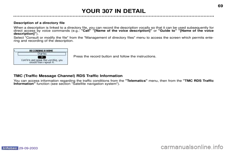 PEUGEOT 307 2003  Owners Manual 
YOUR 307 IN DETAIL69
Description of a directory file ?
		
#
		" 	2"	
		
#"

	
	

	%	"  
	