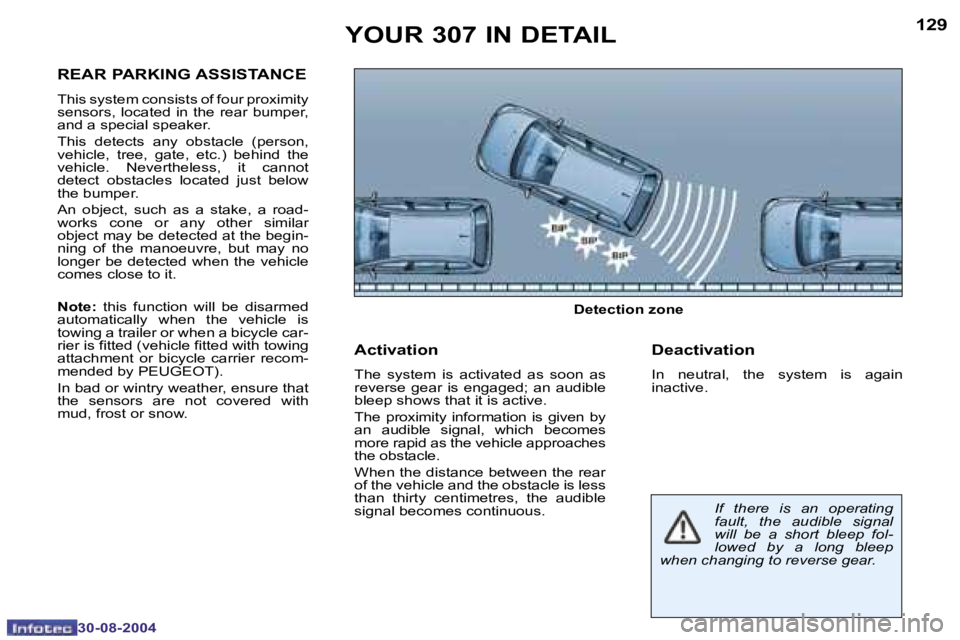 PEUGEOT 307 BREAK DAG 2004  Owners Manual �1�2�8
�3�0�-�0�8�-�2�0�0�4
�1�2�9
�3�0�-�0�8�-�2�0�0�4
�Y�O�U�R� �3�0�7� �I�N� �D�E�T�A�I�L
�R�E�A�R� �P�A�R�K�I�N�G� �A�S�S�I�S�T�A�N�C�E
�T�h�i�s� �s�y�s�t�e�m� �c�o�n�s�i�s�t�s� �o�f� �f�o�u�r� �p