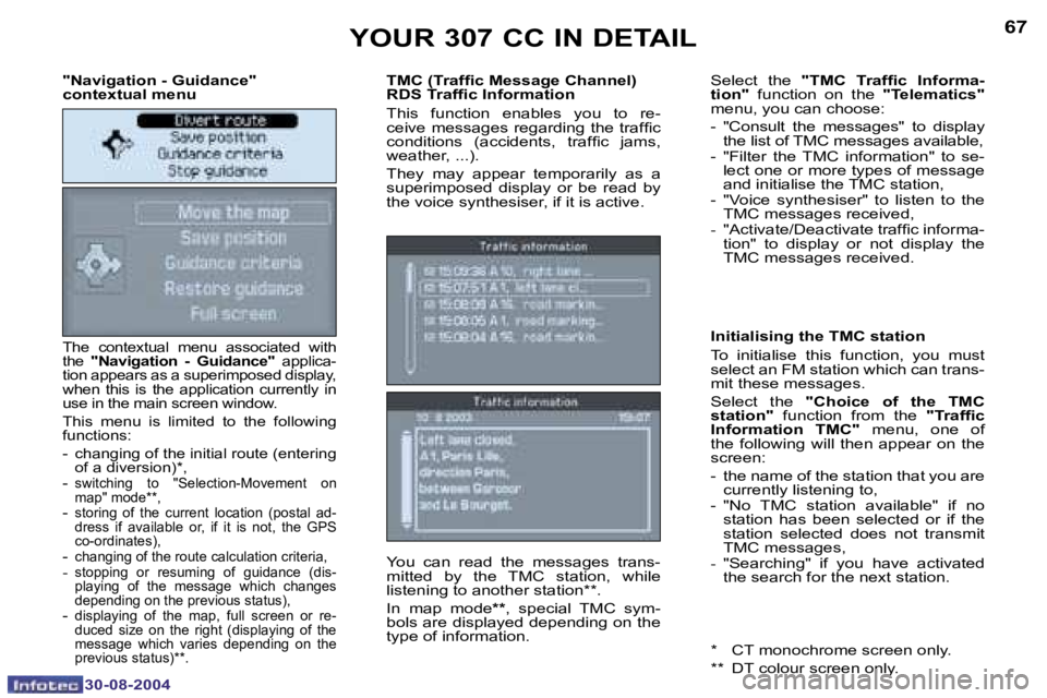 PEUGEOT 307 CC 2004  Owners Manual �6�6
�3�0�-�0�8�-�2�0�0�4
�6�7
�3�0�-�0�8�-�2�0�0�4
�"�N�a�v�i�g�a�t�i�o�n� �-� �G�u�i�d�a�n�c�e�" 
�c�o�n�t�e�x�t�u�a�l� �m�e�n�u
�T�h�e�  �c�o�n�t�e�x�t�u�a�l�  �m�e�n�u�  �a�s�s�o�c�i�a�t�e
