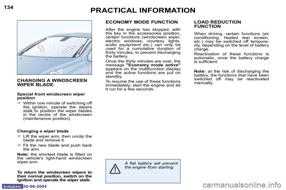PEUGEOT 307 CC DAG 2004  Owners Manual �1�3�4
�3�0�-�0�8�-�2�0�0�4
�1�3�5
�3�0�-�0�8�-�2�0�0�4
�P�R�A�C�T�I�C�A�L� �I�N�F�O�R�M�A�T�I�O�N
�C�H�A�N�G�I�N�G� �A� �W�I�N�D�S�C�R�E�E�N�  
�W�I�P�E�R� �B�L�A�D�E
�S�p�e�c�i�a�l� �f�r�o�n�t� �w�i