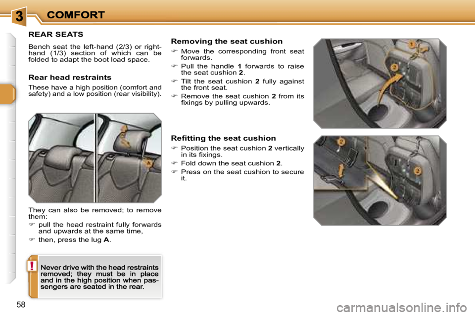 PEUGEOT 308 2007  Owners Manual �!
�5�8
�R�E�A�R� �S�E�A�T�S
�B�e�n�c�h�  �s�e�a�t�  �t�h�e�  �l�e�f�t�-�h�a�n�d�  �(�2�/�3�)�  �o�r�  �r�i�g�h�t�-�h�a�n�d�  �(�1�/�3�)�  �s�e�c�t�i�o�n�  �o�f�  �w�h�i�c�h�  �c�a�n�  �b�e� �f�o�l�d�