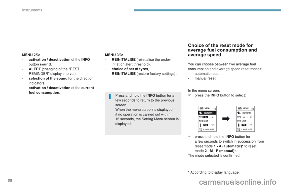PEUGEOT 4008 2017 Owners Manual 38
MENU 2/3:
- a ctivation / deactivation of the INFO
button sound ,
-
A
LERT (changing of the "R
e
S
t
R
eM
IND
eR
" display interval),
-
s
election of the sound for the direc PEUGEOT 4008 2017 Owners Manual 38
MENU 2/3:
- a ctivation / deactivation of the INFO
button sound ,
-
A
LERT (changing of the "R
e
S
t
R
eM
IND
eR
" display interval),
-
s
election of the sound for the direc