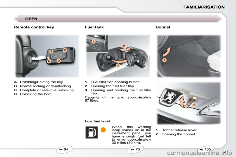 PEUGEOT 407 C 2010  Owners Manual    
A. � �  �U�n�f�o�l�d�i�n�g�/�F�o�l�d�i�n�g� �t�h�e� �k�e�y�.� 
  
B. � �  �N�o�r�m�a�l� �l�o�c�k�i�n�g� �o�r� �d�e�a�d�l�o�c�k�i�n�g�.� 
  
C. � �  �C�o�m�p�l�e�t�e� �o�r� �s�e�l�e�c�t�i�v�e� �u�n
