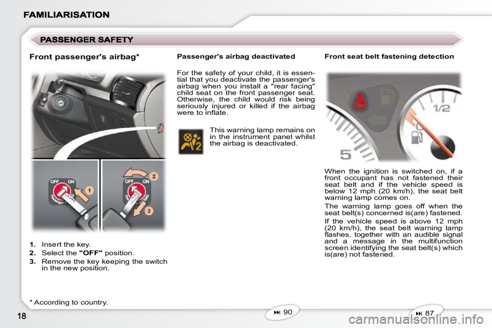 PEUGEOT 407 C 2010  Owners Manual    
�   90   
   
1. � �  �I�n�s�e�r�t� �t�h�e� �k�e�y�.� 
  
2. � �  �S�e�l�e�c�t� �t�h�e� �  "OFF"  position. 
  
3. � �  �R�e�m�o�v�e� �t�h�e� �k�e�y� �k�e�e�p�i�n�g� �t�h�e� �s�w�i�t�c�h� 
�i�n