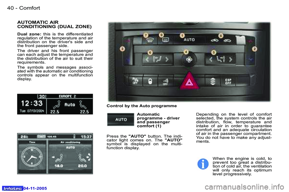 PEUGEOT 407 C 2005  Owners Manual �C�o�m�f�o�r�t�4�0 �-
�0�4�-�1�1�-�2�0�0�5
�4�1�C�o�m�f�o�r�t�-
�0�4�-�1�1�-�2�0�0�5
�A�U�T�O�M�A�T�I�C� �A�I�R�  
�C�O�N�D�I�T�I�O�N�I�N�G� �(�D�U�A�L� �Z�O�N�E�)
�D�u�a�l�  �z�o�n�e�:�  �t�h�i�s�  �