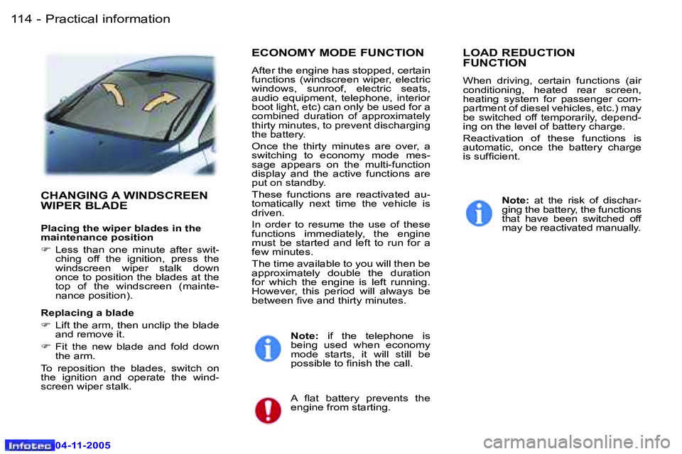 PEUGEOT 407 C DAG 2005  Owners Manual �P�r�a�c�t�i�c�a�l� �i�n�f�o�r�m�a�t�i�o�n�1�1�4 �-
�0�4�-�1�1�-�2�0�0�5
�1�1�5�P�r�a�c�t�i�c�a�l� �i�n�f�o�r�m�a�t�i�o�n�-
�0�4�-�1�1�-�2�0�0�5
�C�H�A�N�G�I�N�G� �A� �W�I�N�D�S�C�R�E�E�N�  
�W�I�P�E�