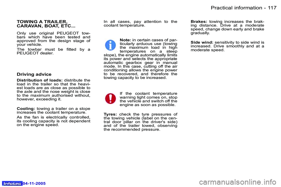 PEUGEOT 407 C DAG 2005  Owners Manual �P�r�a�c�t�i�c�a�l� �i�n�f�o�r�m�a�t�i�o�n�1�1�6 �-
�0�4�-�1�1�-�2�0�0�5
�1�1�7�P�r�a�c�t�i�c�a�l� �i�n�f�o�r�m�a�t�i�o�n�-
�0�4�-�1�1�-�2�0�0�5
�I�n�  �a�l�l�  �c�a�s�e�s�,�  �p�a�y�  �a�t�t�e�n�t�i�