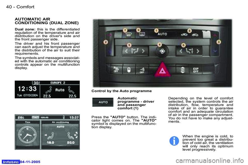 PEUGEOT 407 C DAG 2005  Owners Manual �4�0 �-
�0�4�-�1�1�-�2�0�0�5
�4�1
�-
�0�4�-�1�1�-�2�0�0�5
�A�U�T�O�M�A�T�I�C� �A�I�R�  
�C�O�N�D�I�T�I�O�N�I�N�G� �(�D�U�A�L� �Z�O�N�E�)
�D�u�a�l�  �z�o�n�e�:
�  �t�h�i�s�  �i�s�  �t�h�e�  �d�i�f�f�e�