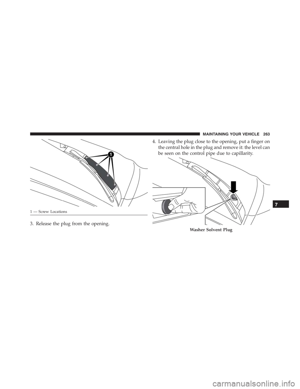 PEUGEOT 4C 2015  Owners Manual 3. Release the plug from the opening.4. Leaving the plug close to the opening, put a finger on
the central hole in the plug and remove it: the level can
be seen on the control pipe due to capillarity.