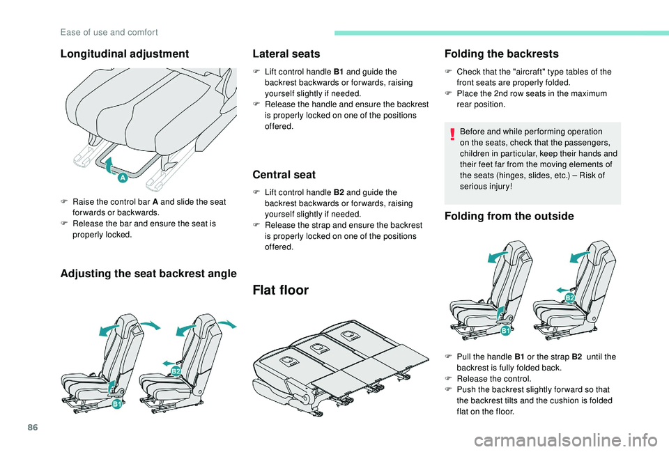 PEUGEOT 5008 2017 Owners Manual 86
Adjusting the seat backrest angleLateral seats
F Lift control handle B1
and guide the
backrest backwards or for wards, raising
yourself slightly if needed.
F
R
elease the handle and ensure th PEUGEOT 5008 2017 Owners Manual 86
Adjusting the seat backrest angleLateral seats
F Lift control handle B1
and guide the
backrest backwards or for wards, raising
yourself slightly if needed.
F
R
elease the handle and ensure th