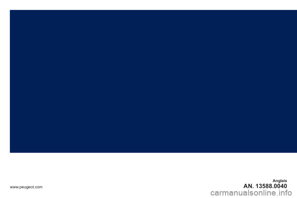 PEUGEOT 5008 2013  Owners Manual Anglais
AN. 13588.0040www.peugeot.com 