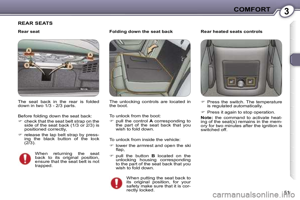 PEUGEOT 607 2006  Owners Manual �3�C�O�M�F�O�R�T
�5�1
�R�E�A�R� �S�E�A�T�S
�F�o�l�d�i�n�g� �d�o�w�n� �t�h�e� �s�e�a�t� �b�a�c�k�  �R�e�a�r� �h�e�a�t�e�d� �s�e�a�t�s� �c�o�n�t�r�o�l�s
�T�h�e�  �s�e�a�t�  �b�a�c�k�  �i�n�  �t�h�e�  �r