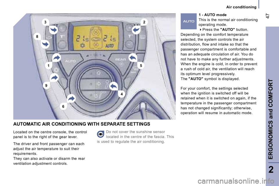 PEUGEOT 807 2006  Owners Manual �5�1
�6
�4
�3�2
�8
�9�A�i�r� �c�o�n�d�i�t�i�o�n�i�n�g
�A�U�T�O�M�A�T�I�C� �A�I�R� �C�O�N�D�I�T�I�O�N�I�N�G� �W�I�T�H� �S�E�P�A�R�A�T�E� �S�E�T�T�I�N�G�S
�D�o� �n�o�t� �c�o�v�e�r� �t�h�e� �s�u�n�s�h�i�